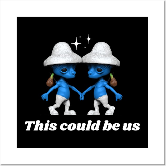 smurf cat we live we love we lie couple this could be us meme Wall Art by GoldenHoopMarket